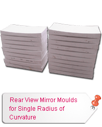 Rear View Mirror Moulds for Single Radius of Curvature